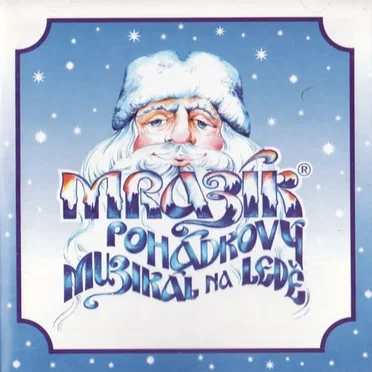 Mrazík - Pohádkový muzikál na ledě by Various Artists - album cover