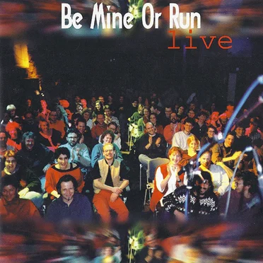 Live by Be Mine or Run - album cover
