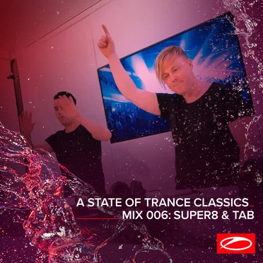 A State of Trance Classics – Mix 006: Super8 & Tab