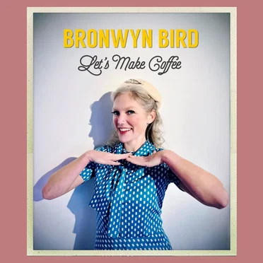 Let's Make Coffee by Bronwyn Bird - album cover