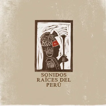 Sonidos Raíces del Perú by Various Artists - album cover