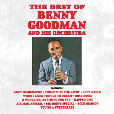 The Best of Benny Goodman and His Orchestra