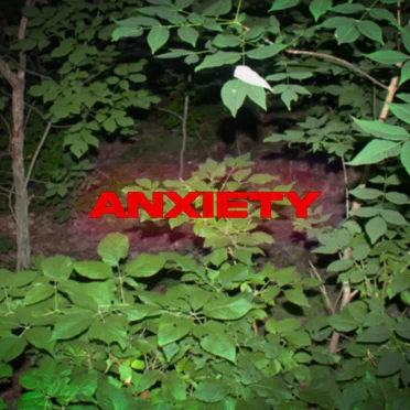 ANXIETY