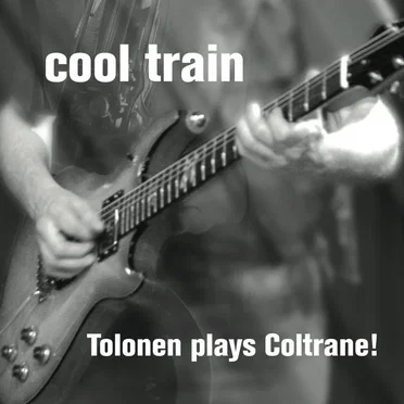 Tolonen plays Coltrane by Cool Train - album cover