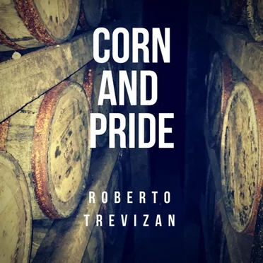 Corn and Pride by Roberto Trevizan - album cover