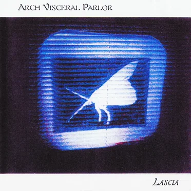 Lascia by Arch Visceral Parlor - album cover