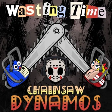 Chainsaw Dynamos by Wasting Time - album cover