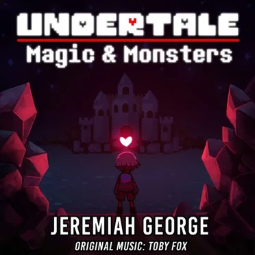 Undertale: Magic & Monsters by Jeremiah George - album cover