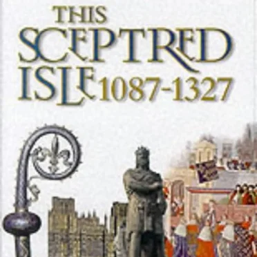 This Sceptred Isle, Volume 2: 1087-1327: The Making of the Nation by Christopher Lee - album cover