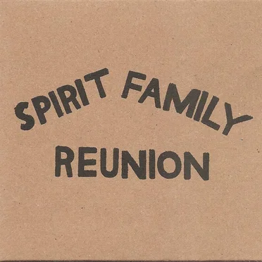 Spirit Family Reunion by Spirit Family Reunion - album cover