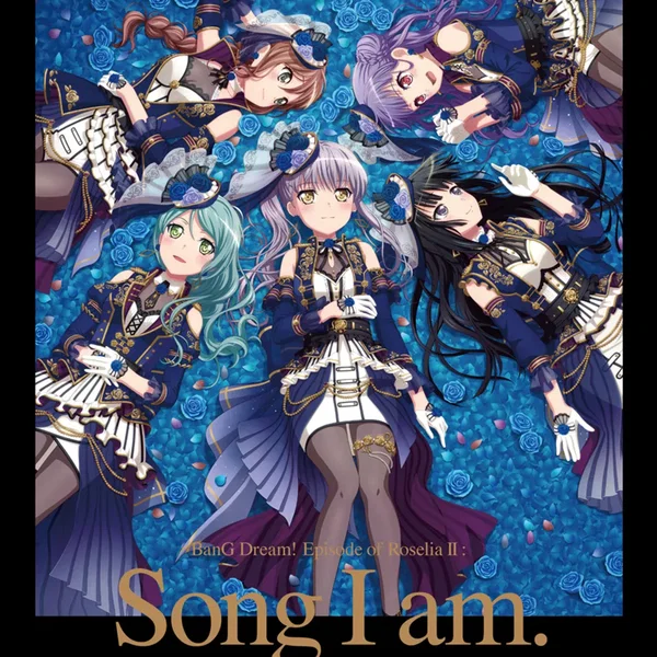 劇場版 BanG Dream! Episode of Roselia II Song I am. オリジナルサウンドトラック