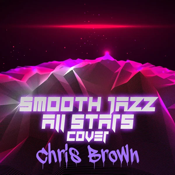 Smooth Jazz All Stars Cover Chris Brown (Instrumental)