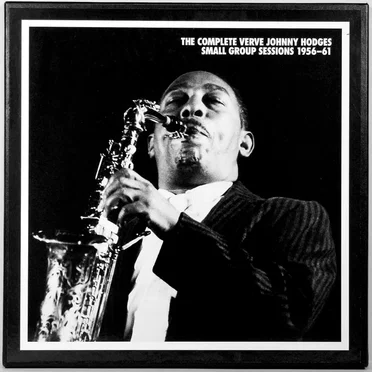 The Complete Verve Johnny Hodges Small Group Sessions 1956-61