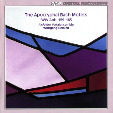 The Apocryphal Bach Motets: BWV Anh. 159-165