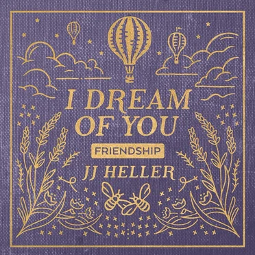 I Dream of You: FRIENDSHIP
