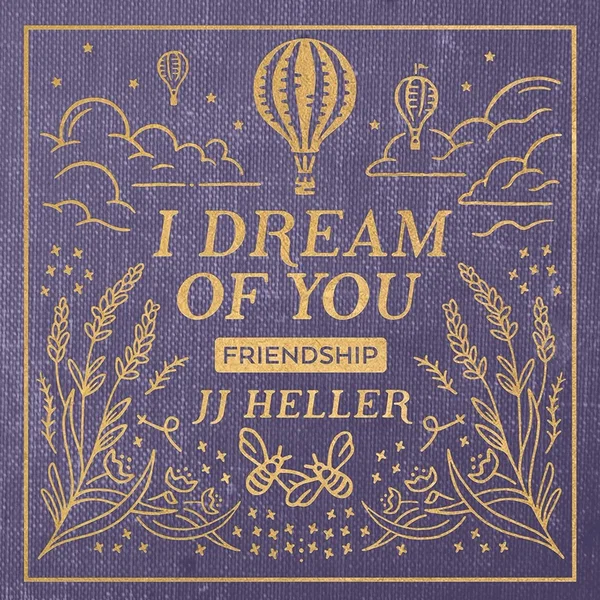 I Dream of You: FRIENDSHIP