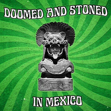 Doomed & Stoned in Mexico: Una Retrospectiva by Various Artists - album cover