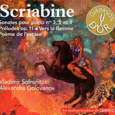 Sonates pour piano n° 3, 5 et 9. / Préludes Op. 11 / Vers la flamme / Poème de l'extase