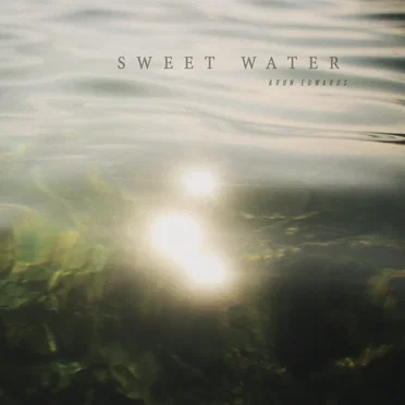 Sweet Water by Aron Edwards - album cover