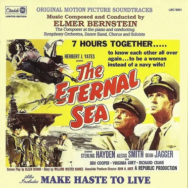 The Eternal Sea / Make Haste To Live (Original Motion Picture Soundtracks)