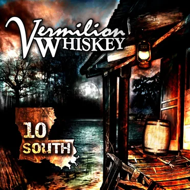 10 South by Vermilion Whiskey - album cover