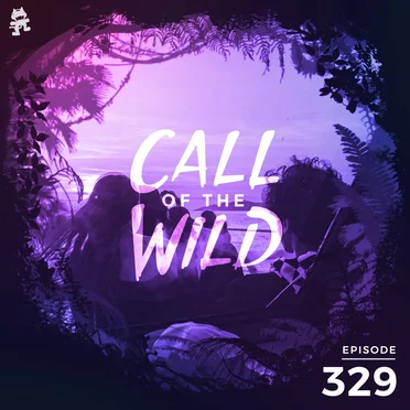 2020-12-17: 329 – Monstercat: Call of the Wild (Staff Picks 2020) by Monstercat - album cover