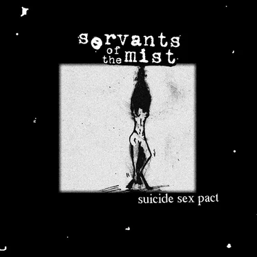 Suicide Sex Pact by Servants of the Mist - album cover