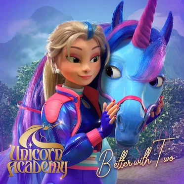 Better With Two (From “Unicorn Academy”) by Unicorn Academy - album cover
