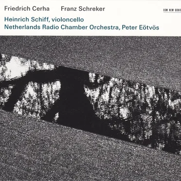 Cerha: Konzert für Violoncello und Orchester / Schreker: Kammersymphonie in einem Satz