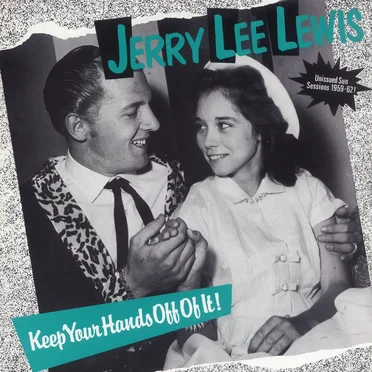 Keep Your Hands Off of It! (Unissued Sun Sessions 1959-62!)