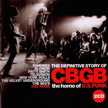 The Definitive Story of CBGB: The Home of US Punk by Various Artists - album cover