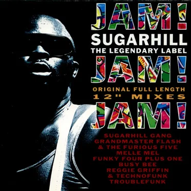 Jam! Jam! Jam! Sugarhill: The Legendary Label by Various Artists - album cover