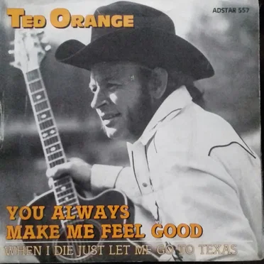 You Always Make Me Feel Good / When I Die Just Let Me Go Texas