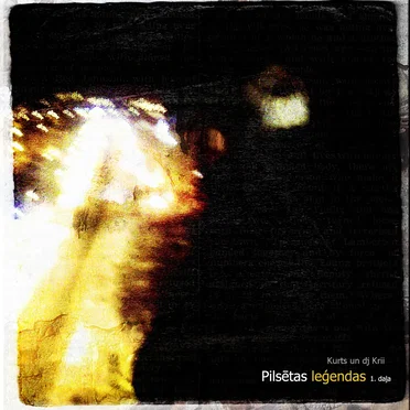 Pilsētas leģendas: 1. daļa by Kurts & DJ Krii - album cover