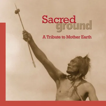 Sacred Ground: A Tribute to Mother Earth by Various Artists - album cover