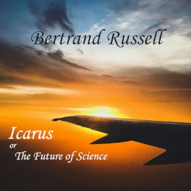 Icarus; or, The Future of Science by Bertrand Russell - album cover