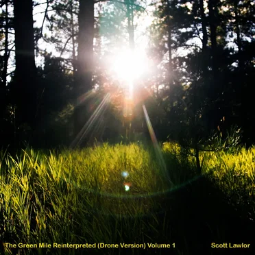 The Green Mile Reinterpreted (drone version) Volume 1