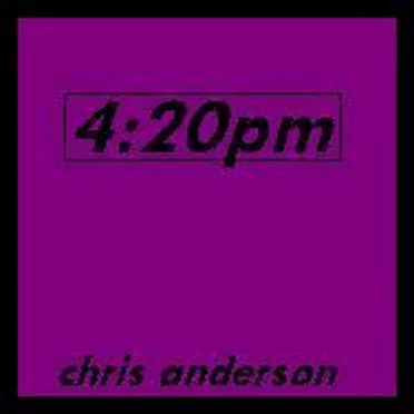 4:20pm by Chris Anderson - album cover