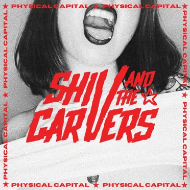 Physical Capital by Shiv and the Carvers - album cover