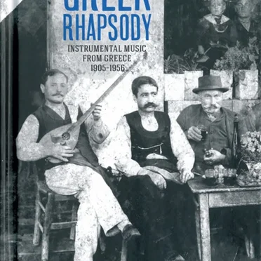 Greek Rhapsody: Instrumental Music from Greece 1905–1956 by Various Artists - album cover