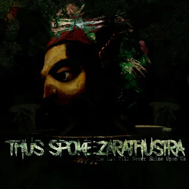 The Sun Will Never Shine Upon Us by Thus Spoke Zarathustra - album cover