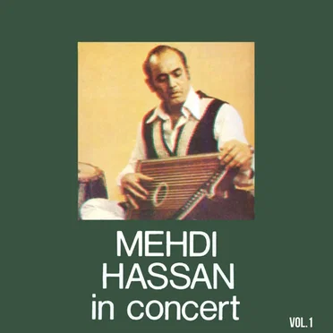 Mehdi Hassan In Concert Vol. 1
