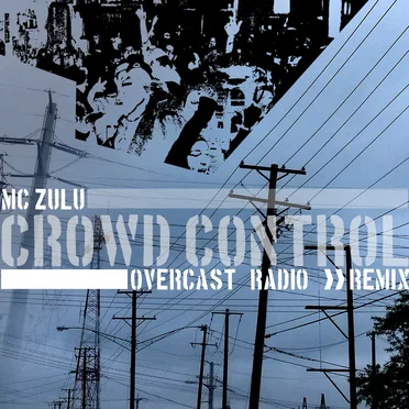 Crowd Control (Overcast Radio remix)