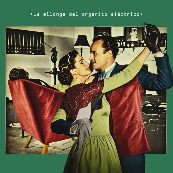 La milonga del organito eléctrico