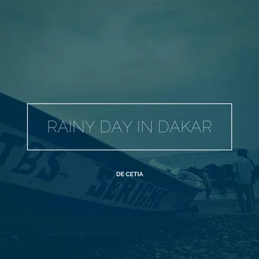 Rainy Day in Dakar Reworked