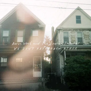 We Don’t Have Each Other by Aaron West and The Roaring Twenties - album cover