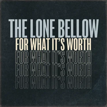 For What It’s Worth