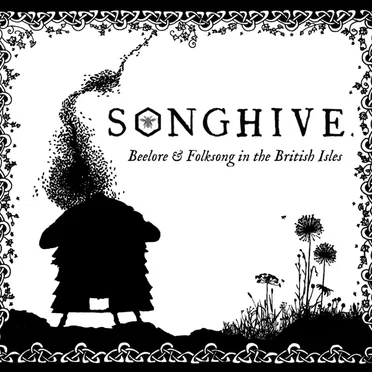 Songhive: Beelore & Folksong in the British Isles by Various Artists - album cover