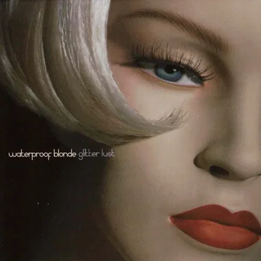 Glitter Lust by Waterproof Blonde - album cover