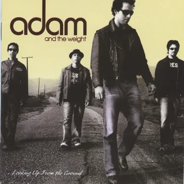 Looking Up From the Ground by Adam and the Weight - album cover